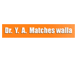 Dr. Y. A. Matches walla