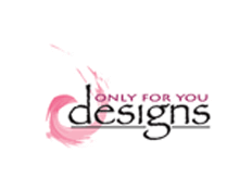 Only For You Designs